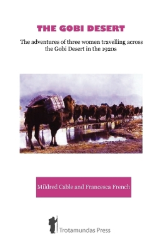 Mildred Cable Francesca French The Gobi Desert (Tascabile)