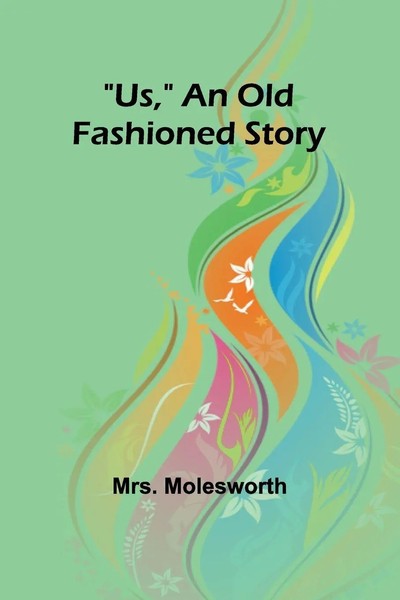 Us, An Old Fashioned Story | Molesworth | Taschenbuch | Englisch | 2024-image