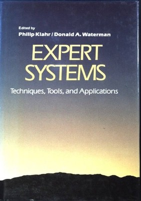 Expert Systems: Techniques, Tools, and Applications; Waterman, Donald A. and Phi