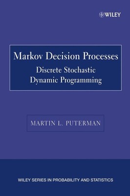 Markov Decision Processes | Discrete Stochastic Dynamic Programming | Puterman