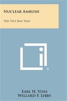 Nuclear Ambush: The Test Ban Trap (Paperback or Softback)