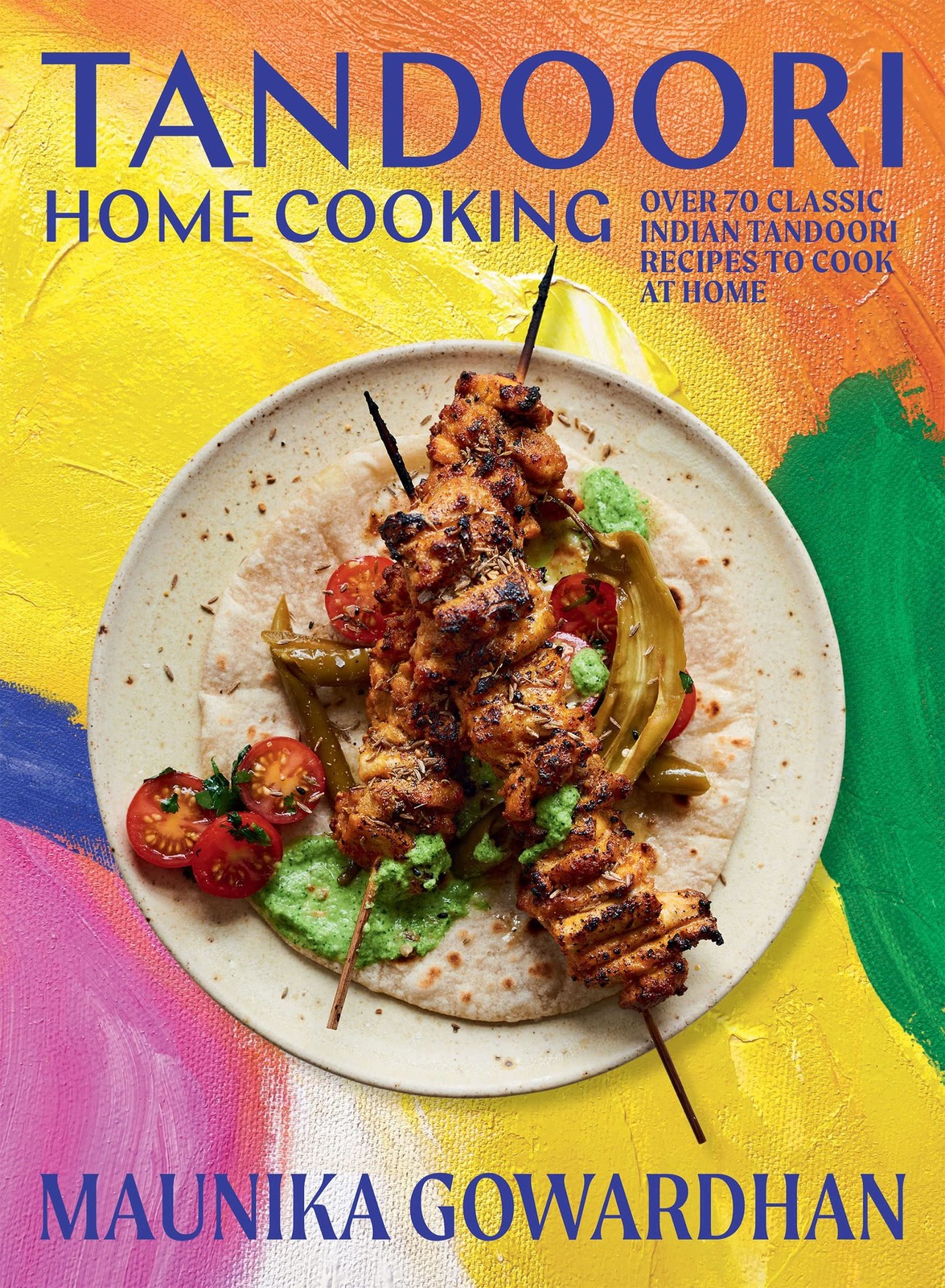 Tandoori Home Cooking : Over 70 Classic Indian Tandoori Recipes