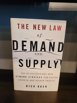 The New Law of Demand and Supply : The Revolutionary New Demand Strategy for...