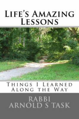Life's Amazing Lessons : Things I Learned Along the Way, Paperback by Task, A...