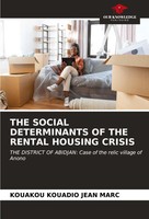 Kouakou Kouadio Jean Marc | THE Social Determinants OF THE Rental Housing Crisis