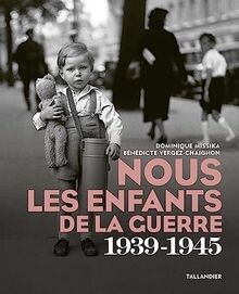 Nous les enfants de la guerre: 1939-1945 von Missik... | Buch | Zustand sehr gut