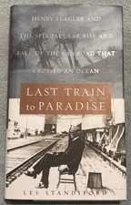 Last Train To Paradise: Henry Flagler … by Les Standiford. Signed Florida Hbk.
