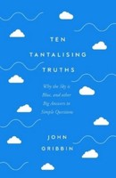 Ten Tantalising Truths John Gribbin