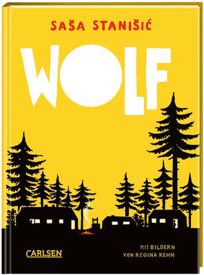 Wolf | Ferienlager im Wald Der erste Kinderroman von Sasa Stanisic | Stanisic