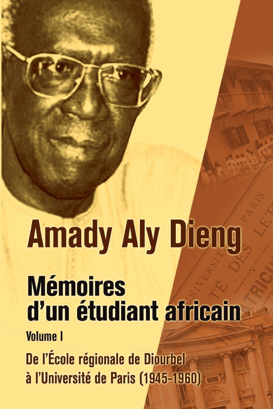 M Moires D'un Tudiant Africain. Volume I | Amady Aly Dieng |