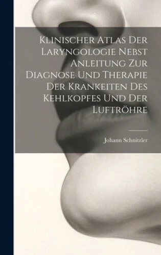 Klinischer Atlas Der Laryngologie Nebst Anleitung Zur Diagnose Und Therapie - Picture 1 of 2