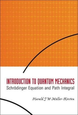 INTRODUCTION TO QUANTUM MECHANICS: SCHRODINGER EQUATION By Harald J W VG