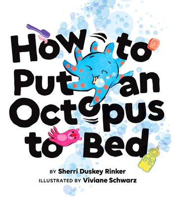 How to Put an Octopus to Bed: (Going to Bed Book, Read-Aloud Bedtime Book fo...