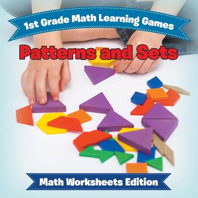 1st Grade Math Learning Games Patterns and Sets Math Worksheets Edition Baby