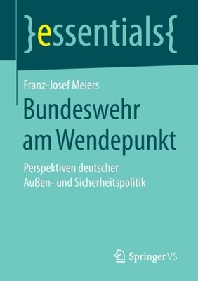 Bundeswehr am Wendepunkt: Perspektiven by Franz-Josef Meiers PAPERBACK