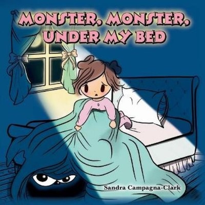 Sandra Campagna-Clark Monster, Monster, Under My Bed (Taschenbuch)