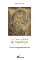 Le Beau MéTier De Psychologue Journal D'un Psychodramatiste Claude Lorin Buch