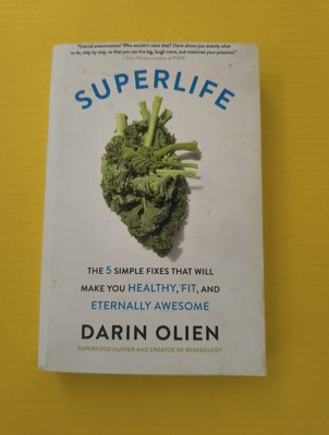 SuperLife: The 5 Simple Fixes That Will Make You Healthy, Fit, and E -  GOOD