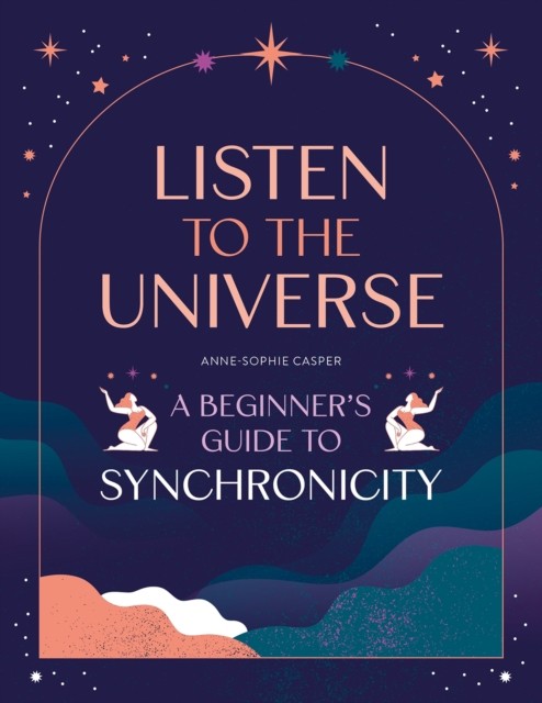 Listen to the Universe by Anne-Sophie Casper (Paperback Book)
