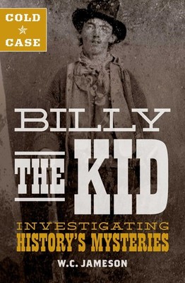 Cold Case: Billy the Kid: Investigating History's Mysteries - Book - Very Good