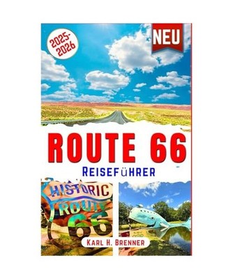 Route 66 Reiseführer 2025-2026: Entdecken Sie Amerikas berühmtesten Highway: S