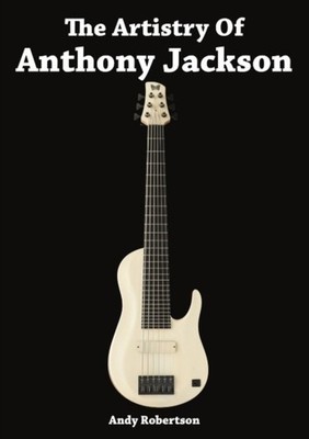 The Artistry of Anthony Jackson by Andy Robertson (Paperback Book)