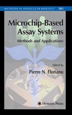 Microchip-Based Assay Systems : Methods And Applications, Hardcover by Floria...