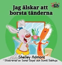 I Love to Brush My Teeth : Swedish Edition, Hardcover by Admont, Shelley; Pub...