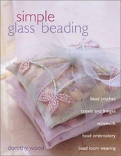 Simple Glass Seed Beading: Bead Stitches, T- 0715314661, paperback, Dorothy Wood
