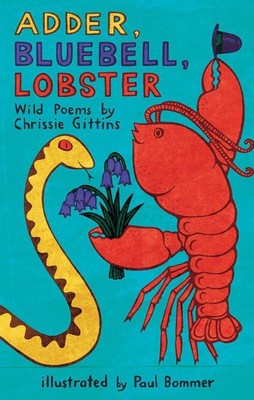 Adder, Bluebell, Lobster: Wild Poems by Chrissie Gittins (English) Paperback Boo