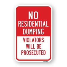 No Residential Dumping Violators Will Be Prosec Heavy Gauge Metal Parking Sign
