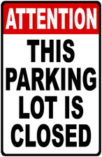 Attention This Parking Lot Is Closed Sign. Size Options