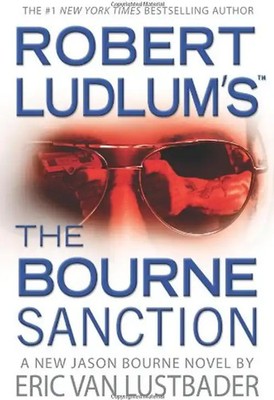 Robert Ludlum's (TM) The Bourne Sanction - Van Lustbader, Eric