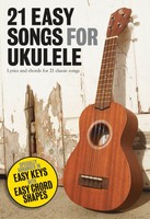 21 Easy Songs For Ukulele Lyrics & Chords Book 21 Easy Songs For Ukulele Lyrics & Chords Book
