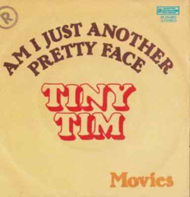Tiny Tim Am I Just Another Pretty Face / Movies Vinyl Single 7inch NEAR MINT