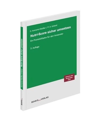Nutri-Score sicher umsetzen: Ein Praxisleitfaden für den Anwender, Konnertz-Hä