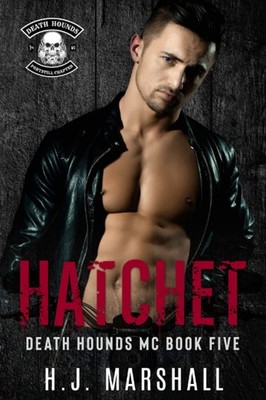 Hatchet A Dark MC Romance Death Hounds MC, Band 5
