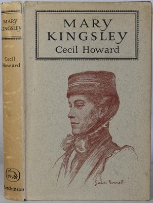 MARY KINGSLEY, Howard, 1957. First edition. Victorian Explorer, West Africa.