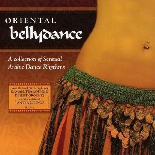 Audio Cd Nuovo - Oriental Bellydance: A Collection Of Sensual Arabic Dance Rhyth