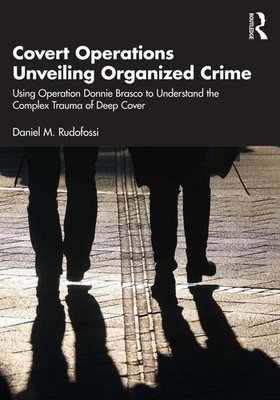 Covert Operations Unveiling Organized Crime: Using Operation Donnie Brasco to Un