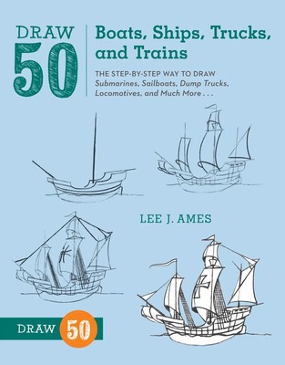L. Ames | Draw 50 Boats, Ships, Trucks, and Trains | Taschenbuch | Englisch