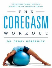 The Coregasm Workout: The Revolutionary Method for Better Sex Through Exercise 