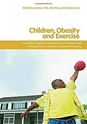 Children, Obesity and Exercise : Prevention, Treatment and Manage
