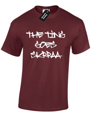 THE TING GOES SKRRAA MENS T SHIRT GRIME MUSIC COMEDY BIG SHAQ MC FIRE IN BOOTH
