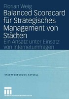 Balanced Scorecard Für Strategisches Management Von StäDten Florian Weig