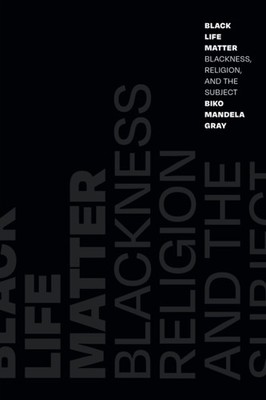 Black Life Matter by Biko Mandela Gray PAPERBACK 9781478014843
