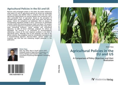 Agricultural Policies in the EU and US Dieter Haas