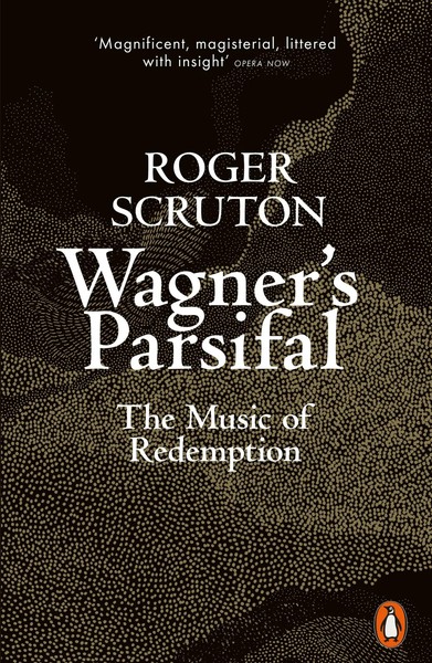 Wagner's Parsifal | The Music Of Redemption | Roger Scruton | Englisch | Buch-image