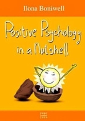 Positive Psychology in a Nutshell: A Balanced  by Boniwell, Dr. Ilona 0954838785