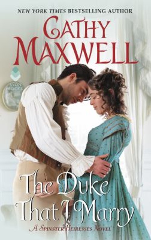 The Duke That I Marry : A Spinster Heiresses Novel Cathy MaxwellFree US Delivery | ISBN:0062655787